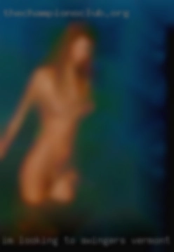 I'm looking to have some swingers Vermont fun.
