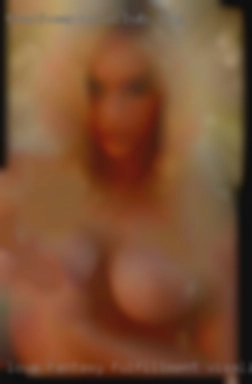 Love fantasy fulfillment and role near Visalia, CA play.